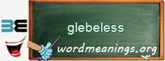 WordMeaning blackboard for glebeless